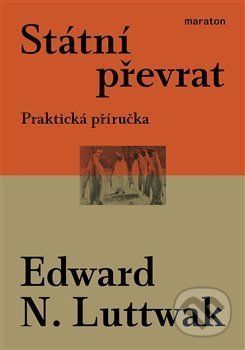 Státní převrat - Praktická příručka - Luttwak Edward N.