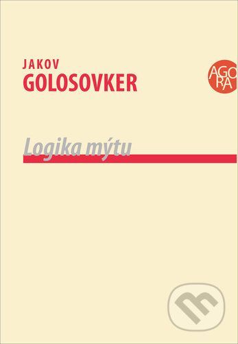 Logika mýtu - Golosovker Jakov, Brožovaná