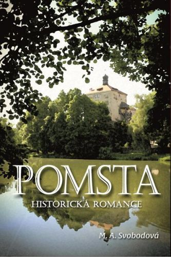 Pomsta - Historická romance - Svobodová M. A., Brožovaná