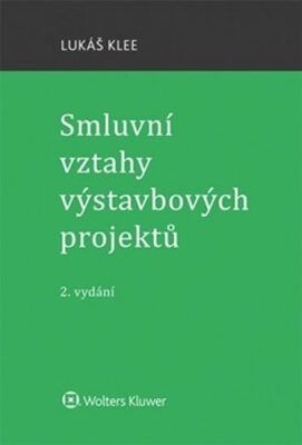 Smluvní vztahy výstavbových projektů - Lukáš Klee