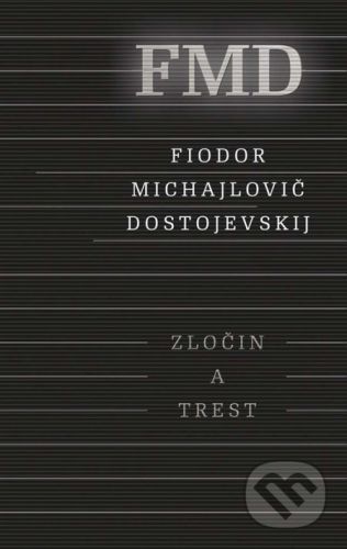 Zločin a trest - Fjodor Michajlovič Dostojevskij