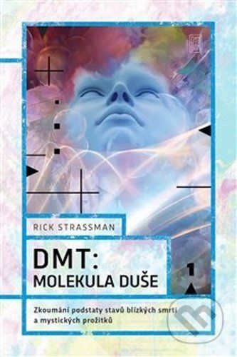 DMT: molekula duše - Strassman Rick, Brožovaná
