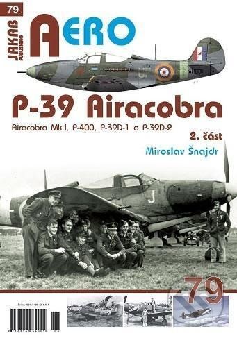 P-39 Airacobra, Mk.I, P-400, P-39D-1 a P-39D-2, 2. část - Šnajdr Miroslav, Brožovaná