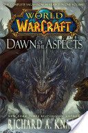 World of Warcraft: Dawn of the Aspects - Knaak Richard A.