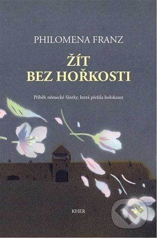 Žít bez hořkosti - Franz Philomena;Gažiová Ladislava, Brožovaná
