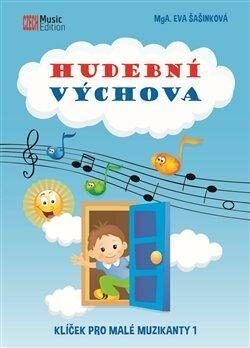 Hudební výchova - Klíček pro malé muzikanty 1 - Šašinková Eva, Brožovaná