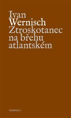 Ztroskotanec na břehu atlantském - Wernisch Ivan, Brožovaná