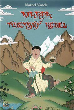 Marpa tibetský rebel - Vanek Marcel