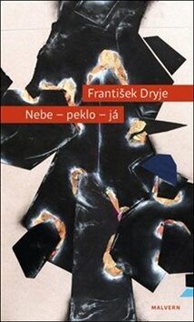 Nebe - peklo - já
					 - Dryje František