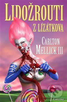 Lidožrouti z Lízátkova - Mellick III Carlton, Brožovaná