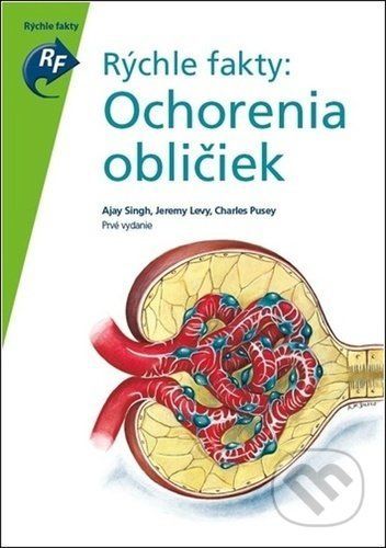 Rýchle fakty: Ochorenia obličiek - Ajay Singh, Jeremy Levy, Charles Pusey