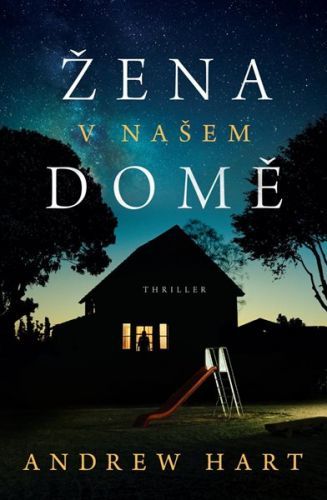 Žena v našem domě - Hart Andrew