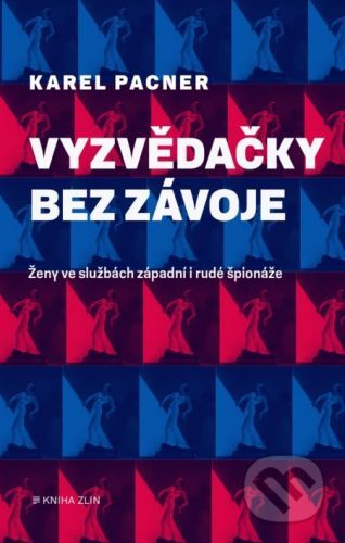 Vyzvědačky bez závoje - Karel Pacner, Vázaná