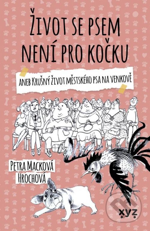 Život se psem není pro kočku - Petra Macková Hrochová, Brožovaná