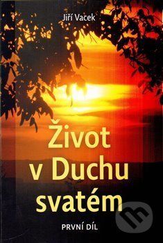 JIŘÍ VACEK Život v Duchu svatém