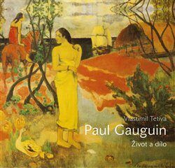 Paul Gauguin - Život a dílo - Tetiva Vlastimil