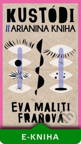 Kustódi Arianina kniha - Eva Maliti Fraňová