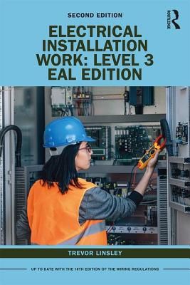 Electrical Installation Work: Level 3 - EAL Edition (Linsley Trevor)(Paperback / softback)