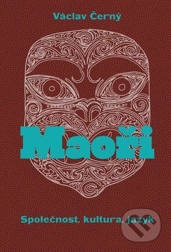 Maoři - Společnost, kultura, jazyk - Černý Václav, Vázaná