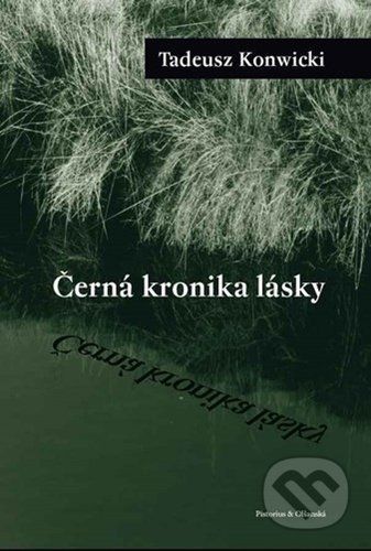 Černá kronika lásky - Konwicki Tadeusz, Vázaná