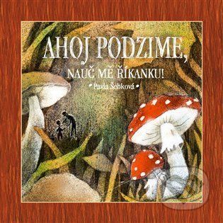 Ahoj podzime, nauč mě říkanku! - Šebková Pavla, Vázaná