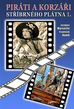 Piráti a korzáři stříbrného plátna 1. - Marseille Jacgues, Brožovaná