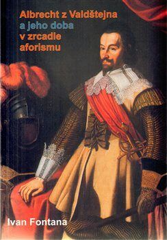 Albrecht z Valdštejna a jeho doba - Fontana Ivan
