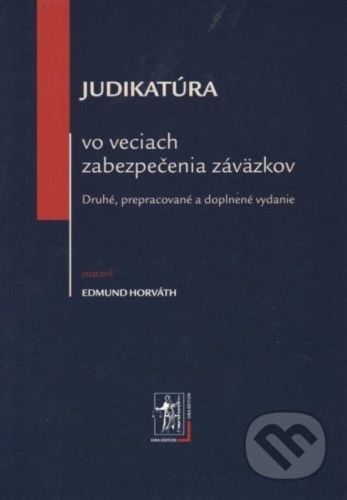 Judikatúra vo veciach zabezpečenia závńzkov - Edmund Horváth