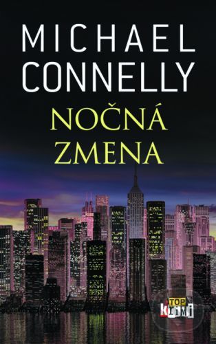 Nočná zmena - Michael Connelly