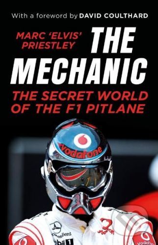 Mechanic - The Secret World of the F1 Pitlane (Priestley Marc 'Elvis')(Paperback / softback)
