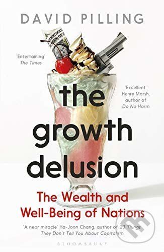 Growth Delusion - The Wealth and Well-Being of Nations (Pilling David)(Paperback / softback)