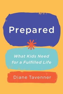 Prepared - What Our Kids Need to Be Ready for Life (Tavenner Diane)(Pevná vazba)