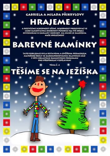 Barevné kamínky - Téma č.4: Těšíme se na Ježíška - Přikrylová Gabriela,Přikrylová Milada