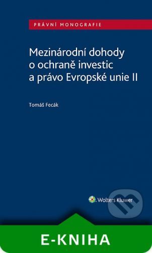 Mezinárodní dohody o ochraně investic a právo Evropské unie II - Fecák Tomáš