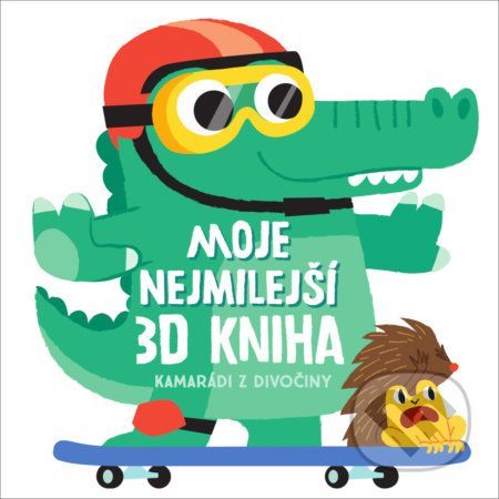 Moje nejmilejší 3D kniha Kamarádi z divočiny