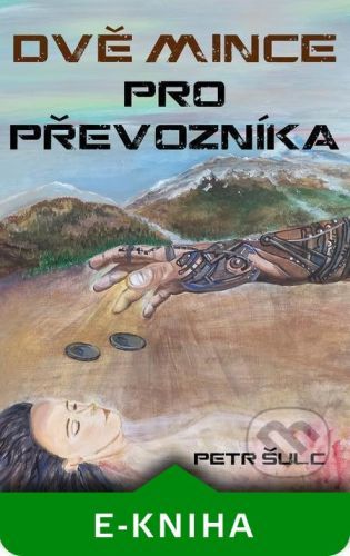 Dvě mince pro Převozníka - Petr Šulc