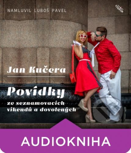 Jan  Kučera - Povídky ze seznamovacích víkendů a dovolených