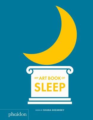 My Art Book of Sleep (Gozansky Shana)(Board book)