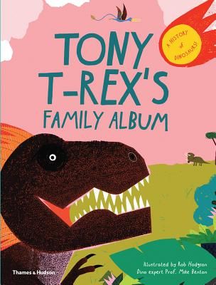 Tony T-Rex's Family Album - A History of Dinosaurs! (Benton Mike)(Pevná vazba)