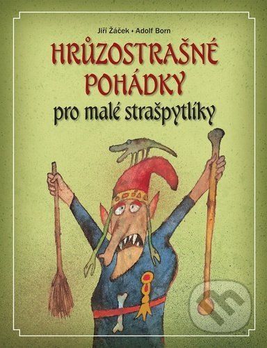 Hrůzostrašné pohádky pro malé strašpytlíky - Žáček Jiří, Ostatní (neknižní zboží)