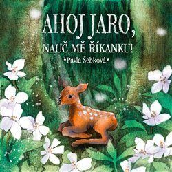 Ahoj jaro, nauč mě říkanku! - Šebková Pavla, Vázaná