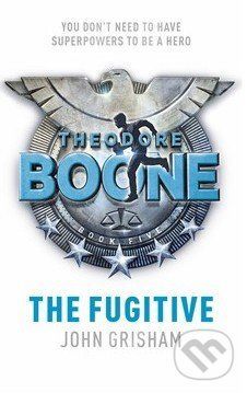 Grisham John Theodore Boone - The Fugitive