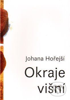 Hořejší Johana Okraje višní