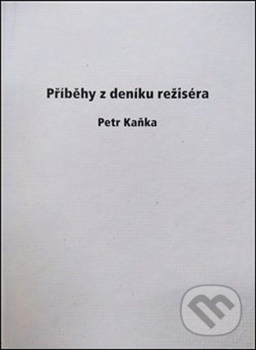 Příběhy z deníku režiséra - Kaňka Petr, Vázaná