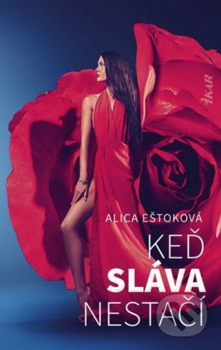 Keď sláva nestačí - Alica Eštoková