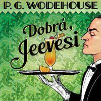 Dobrá, Jeevesi - Pelham Grenvill Wodehouse
