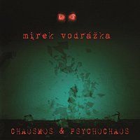 Mirek Vodrážka – Psychochaos & Chaosmos MP3