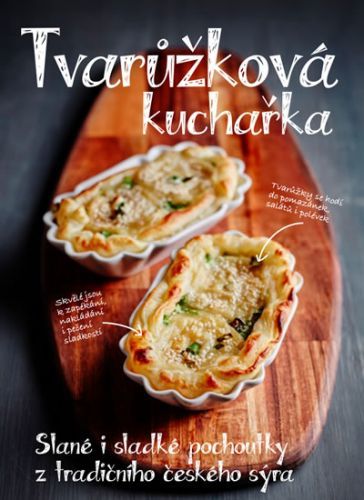 Tvarůžková kuchařka - Sladké i slané pochoutky z tradičního českého sýra - Turecká Daniela