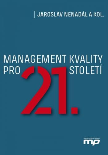 Management kvality pro 21. století - Nenadál a kolektiv Jaroslav