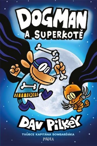 Dogman: Dogman a Superkotě - Pilkey Dav